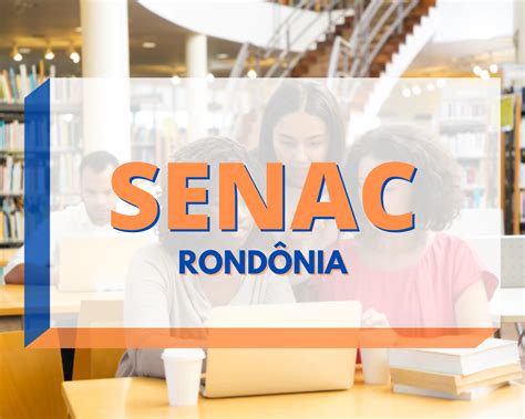 Senac Ro Processo Seletivo Cursos Gratuitos