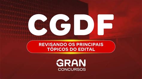 Concurso Cgdf Revisando Os Principais T Picos Do Edital Youtube