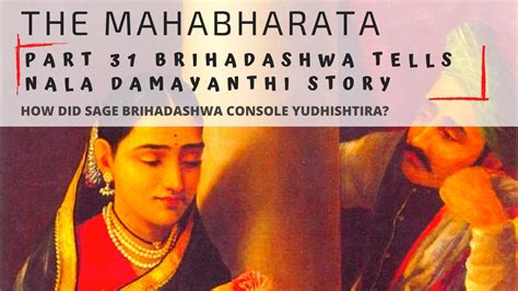 Mahabharata Part 31 Brihadashwa Tells Nala Damayanthi S Story