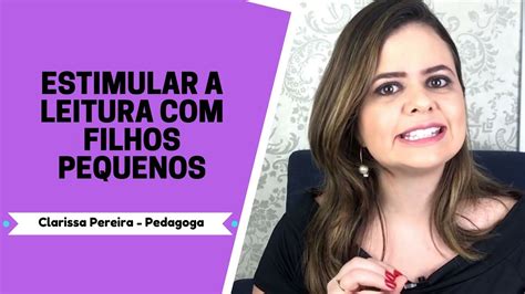 Como Estimular A Leitura Com Crianças Pequenas Youtube