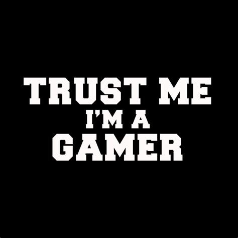 Trust Me Im A Gamer T Shirt Dot Cotton