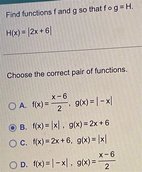 Solved Find Functions F And G So That F∘gh Hx∣2x6∣