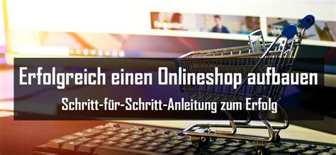 Erfolgreich Einen Onlineshop Aufbauen Schritt F R Schritt Anleitung