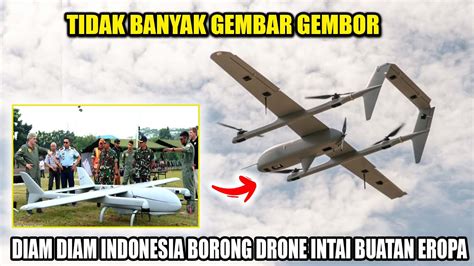 Ngeri Diam Diam Pemerintah Borong Drone Buatan Eropa Sudah Mendarat