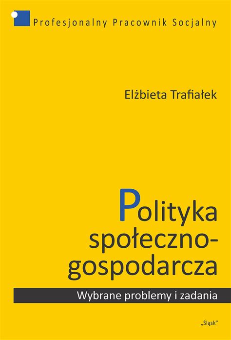 Polityka Spo Eczno Gospodarcza Wydawnictwo Naukowe L Sk