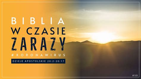 Biblia w czasie zarazy 101 Dzieje Apostolskie 20 2 17 SKRÓT YouTube