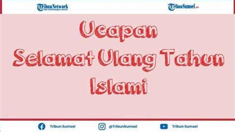 30 Ucapan Selamat Ulang Tahun Islami Untuk Sahabat Bermakna Dan