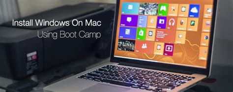 How To Install Windows On A Mac Using Boot Camp Guide