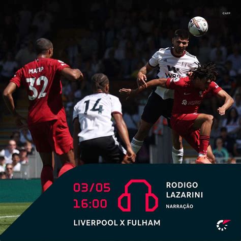 Liverpool X Fulham Onde Ver E Tudo Sobre O Jogo Da Premier League