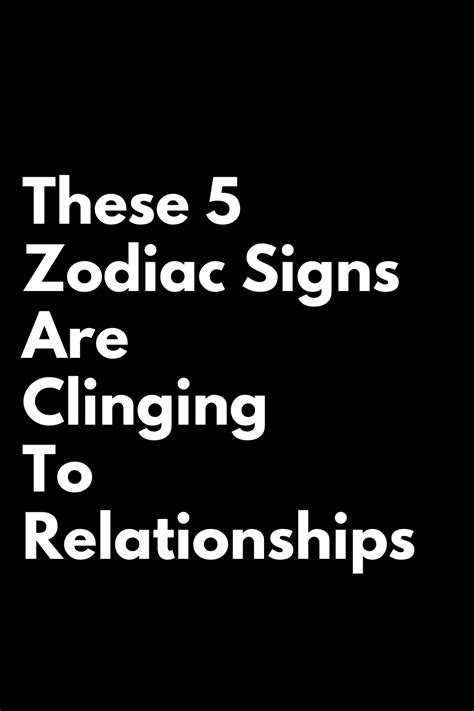 These 5 Zodiac Signs Are Clinging To Relationships Zodiac Heist