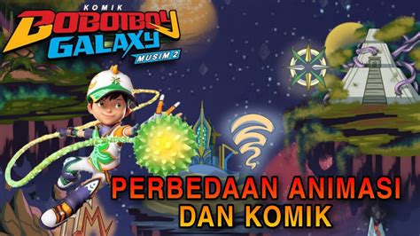 Boboiboy Galaxy Musim Komik Vs Animasi Youtube