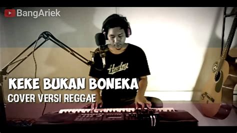 Keke Bukan Boneka Reggae Aku Bukan Boneka Cover Versi Reggae