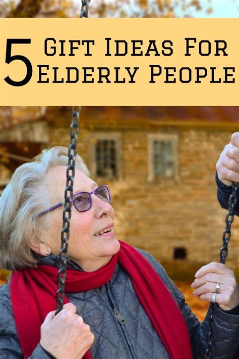 5 T Ideas For Old People Like Elderly Grandpas And Grandmas 5