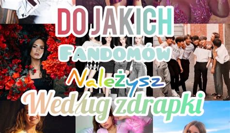 Do Jakich Fandom W Nale Ysz Wed Ug Zdrapki Samequizy