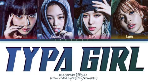 Blackpink Typa Girl Lyrics Color Coded Lyrics Youtube