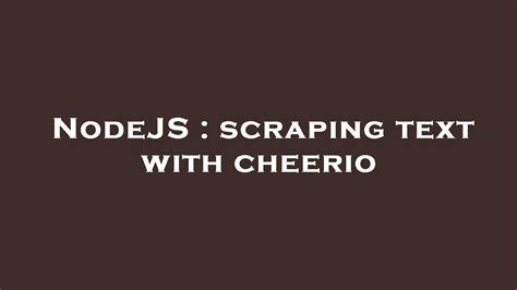 NodeJS Scraping Text With Cheerio YouTube