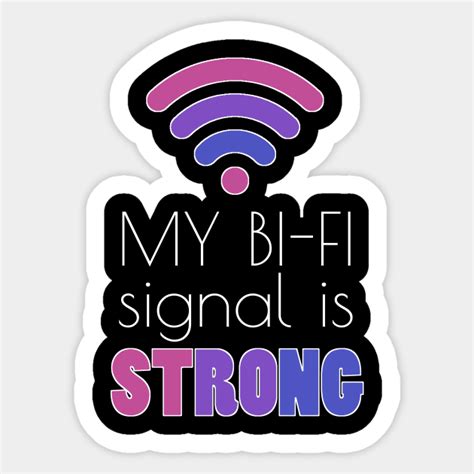 My Bi Fi Signal Is Strong Bisexual Flag Funny Lgbt Lgbt Sticker