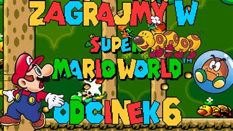 Zagrajmy W Super Mario World 6 Las Tajnych Wyjść Youtube