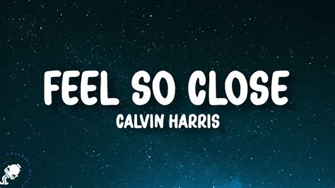 Calvin Harris Feel So Close Lyrics Youtube