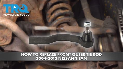 How To Replace Front Outer Tie Rod End Nissan Titan A Auto