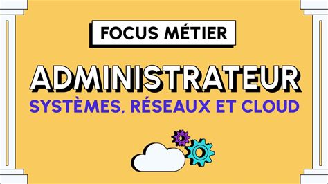 Tout Savoir Sur Le M Tier D Administrateur Syst Mes R Seaux Et Cloud