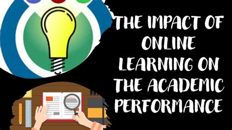 The Impact Of Online Learning On The Academic Performance Youtube