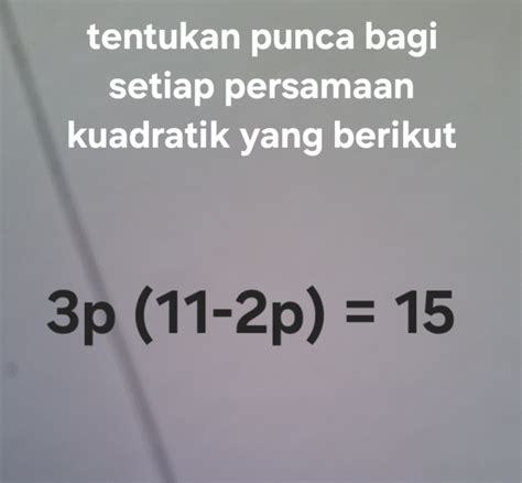 Solved Tentukan Punca Bagi Setiap Persamaan Kuadratik Yang Berikut P