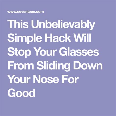 This Simple Hack Will Stop Your Glasses From Sliding Down Your Nose For Good Simple Tricks