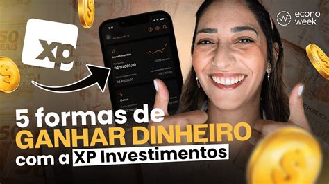 5 Formas De Ganhar Dinheiro Usando A Xp Investimentos Com Dica Bônus