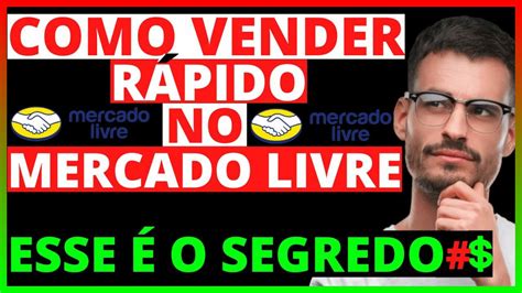 Como Vender R Pido No Mercado Livre E Fazer As Primeiras Vendas Pra