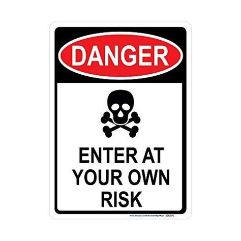 Danger Enter At Your Own Risk Skull Sign Signs Funny Warning Signs