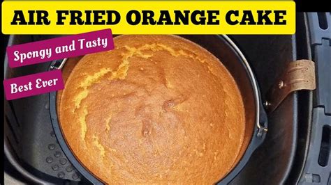 Air Fryer Orange Cake Recipe How To Make SIMPLE Sponge Orange Cake In