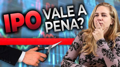 Vale A Pena Investir Em Ipo Descubra As Vantagens E Desvantagens Do