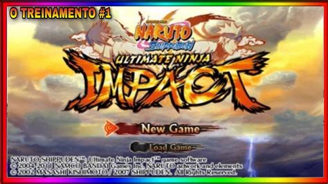 Naruto Shippuden Ultimate Ninja Impact Parte 1 O Treinamento Psp Emulador Youtube