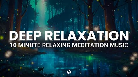 10 Minute Meditation Music For Relaxation Deep Relaxation In 10