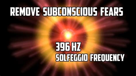 Remove Subconscious Fears Hz Solfeggio Frequency With Isochronic