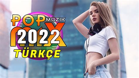 Yeni Türkçe Şarkılar Pop Remix Ocak ayı 2022 En Çok Dinlenen Türkçe