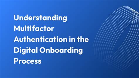 Understanding Multifactor Authentication In The Digital Onboarding