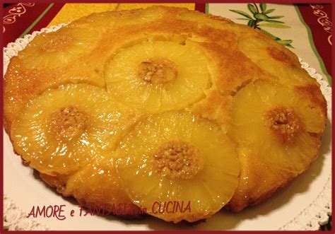 TORTA ROVESCIATA ALL ANANAS AMORE E FANTASIA In CUCINA