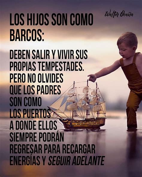 Los Hijos Son Como Barcos Deben Salir Y Vivir Sus Propias Tempestades