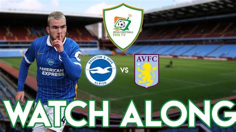 Brighton Vs Aston Villa Live Premier League Watch Along Youtube