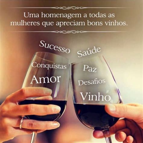 Dia Das Mulheres Vinho Vinhos E Queijos Frases Sobre Vinhos