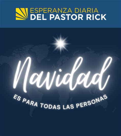 La Navidad Es Para Todos Archives Pastor Rick S Daily Hope