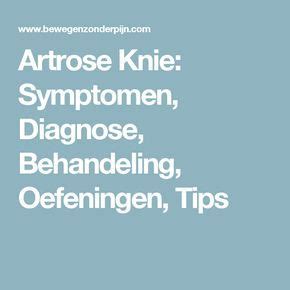 Artrose Knie Symptomen Diagnose Behandeling Oefeningen Tips Art