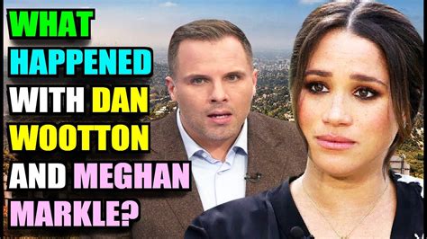 What Happened With Dan Wootton And Meghan Markle For 5 Years YouTube