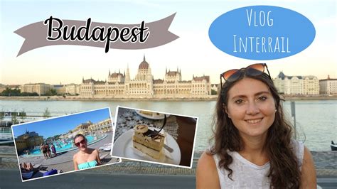 Vlog Interrail Jours Et Budapest Youtube