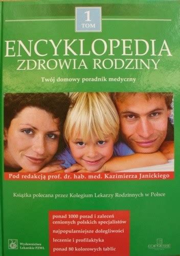 Encyklopedia Zdrowia Rodziny Tw J Domowy Poradnik Medyczny Tom