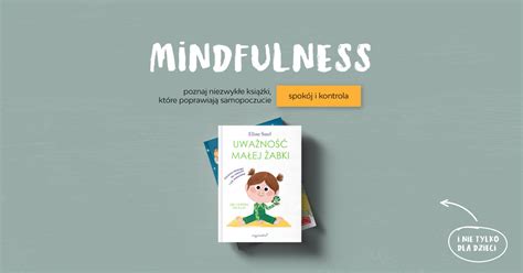 Ksi Ki O Uwa No Ci I Mindfulness Dla Dzieci I Doros Ych