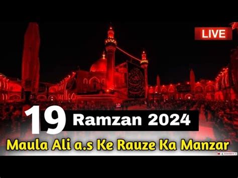 Live 19 Ramzan Najaf E Ashraf Iraq Shabe Shahadat Maula Ali A S