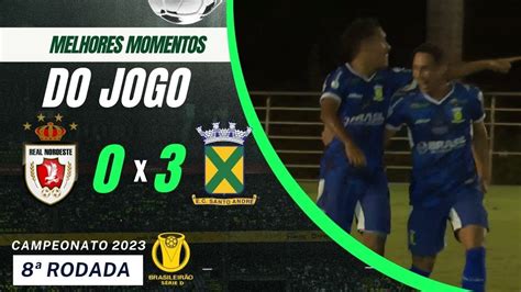 REAL NOROESTE 0 X 3 SANTO ANDRÉ BRASILEIRAO SERIE D MELHORES